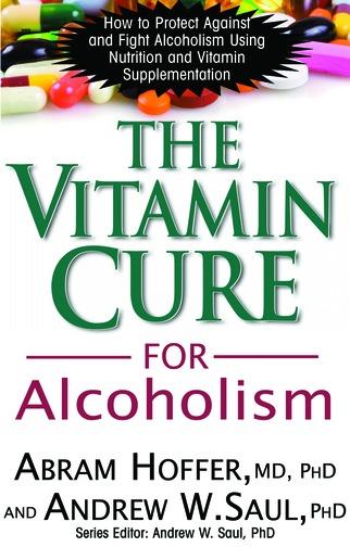 The Vitamin Cure for Alcoholism als eBook von Abram Hoffer - www.ReadHowYouWant.com