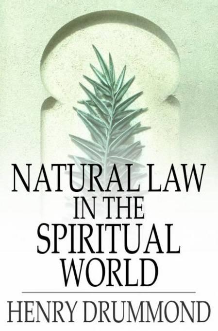 Natural Law in the Spiritual World als eBook von Henry Drummond - The Floating Press, Ltd.