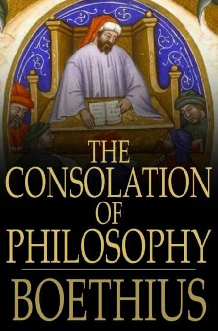 The Consolation of Philosophy als eBook von Anicius Manlius Severinus Boethius - The Floating Press, Ltd.