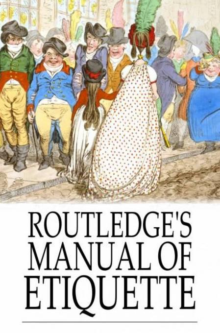 Routledge´s Manual of Etiquette als eBook von George Routledge - The Floating Press, Ltd.