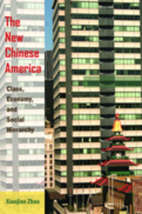 The New Chinese America als eBook von Xiaojian Zhao - Longleaf Services on behalf of Rutgers University