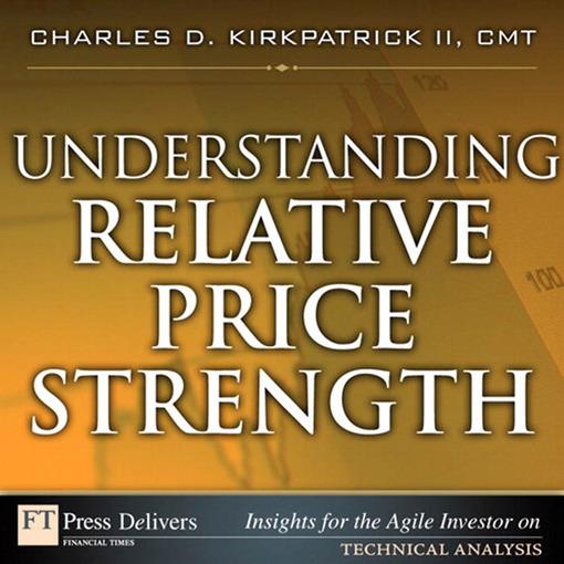 Understanding Relative Price Strength als eBook von CMT Charles D. Kirkpatrick II - FT Press
