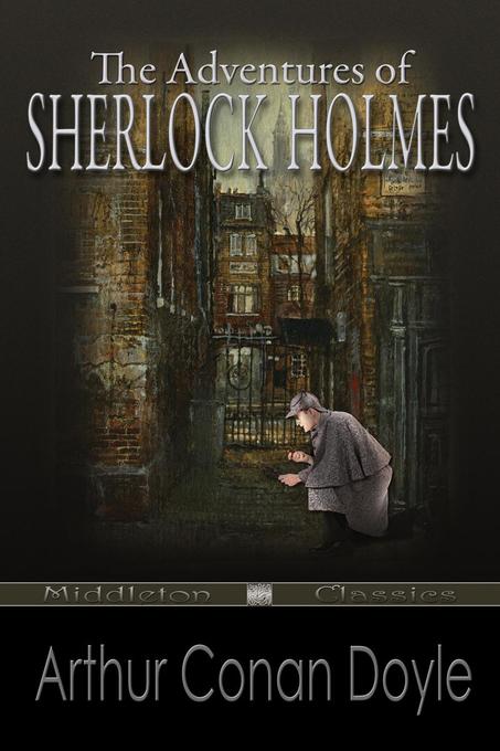 The Adventures of Sherlock Holmes als eBook von Arthur Conan Doyle - Middleton Classics