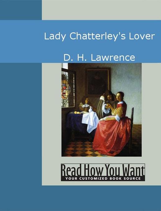 Lady Chatterley´s Lover als eBook von D.H. Lawrence - www.ReadHowYouWant.com