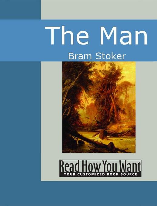 The Man als eBook von Bram Stoker - www.ReadHowYouWant.com