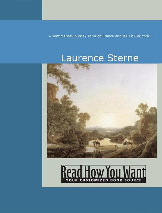 A Sentimental Journey Through France and Italy by Mr. Yorick als eBook von Laurence Sterne - www.ReadHowYouWant.com