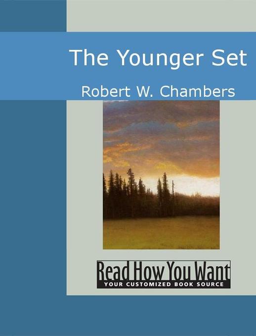 The Younger Set als eBook von W. Chambers Robert - www.ReadHowYouWant.com