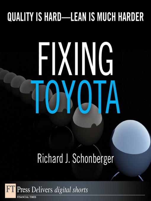 Fixing Toyota als eBook von Richard J. Schonberger - Pearson Technology Group