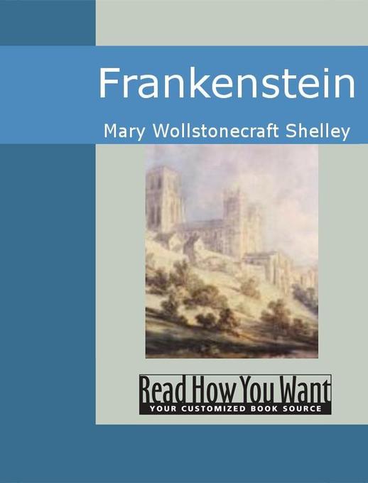 Frankenstein als eBook von Mary Wollstonecraft Shelley - www.ReadHowYouWant.com