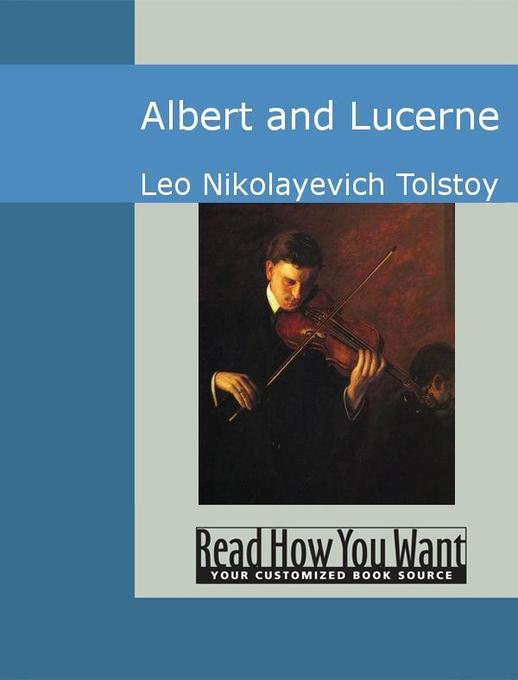 Albert and Lucerne als eBook von Leo Nikolayevich Tolstoy - www.ReadHowYouWant.com