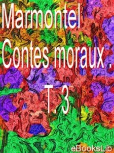 Contes moraux . T. 3 als eBook von M. Marmontel - Ebookslib