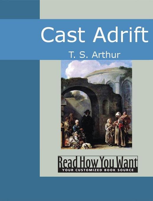 Cast Adrift als eBook von T. S. Arthur - www.ReadHowYouWant.com