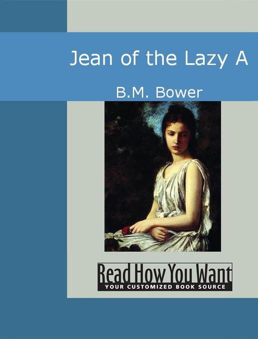 Jean of the Lazy A als eBook von B.M. Bower - www.ReadHowYouWant.com