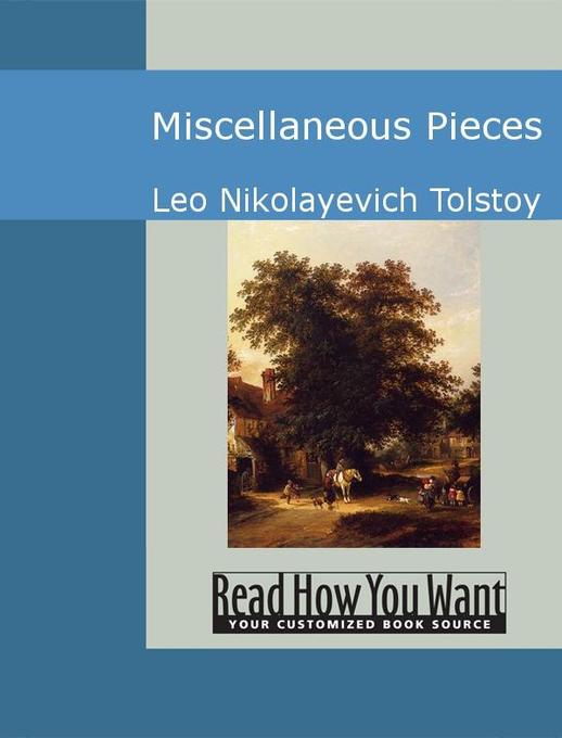 Miscellaneous Pieces als eBook von Leo Nikolayevich Tolstoy - www.ReadHowYouWant.com
