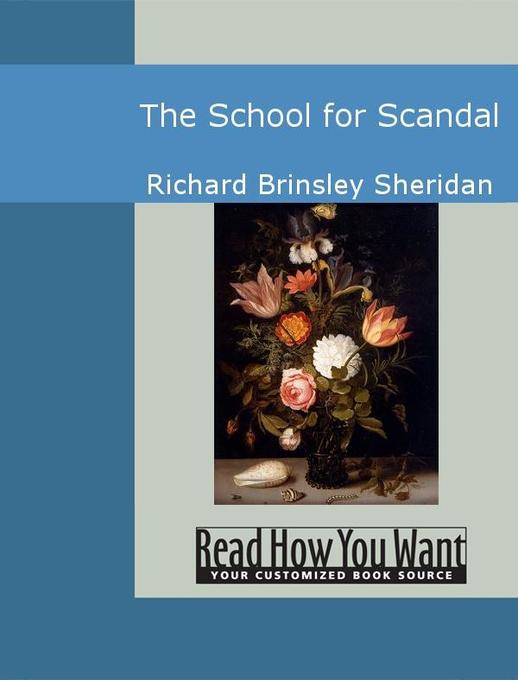 The School for Scandal als eBook von Richard Brinsley Sheridan - www.ReadHowYouWant.com