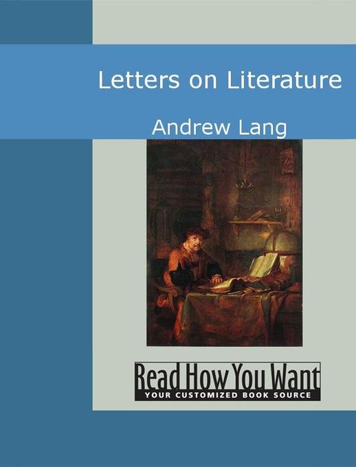 Letters on Literature als eBook von Andrew Lang - www.ReadHowYouWant.com