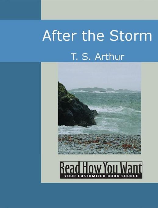 After the Storm als eBook von T. S. Arthur - www.ReadHowYouWant.com