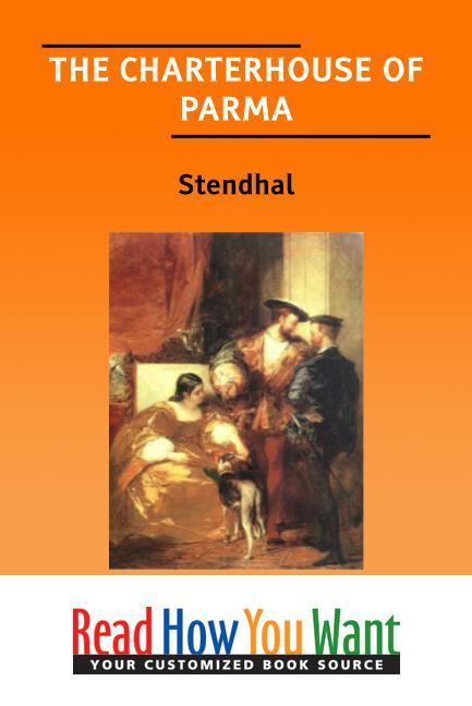 THE CHARTERHOUSE OF PARMA als eBook von Stendhal - www.ReadHowYouWant.com