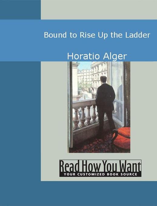 Bound to Rise als eBook von Horatio Alger - www.ReadHowYouWant.com