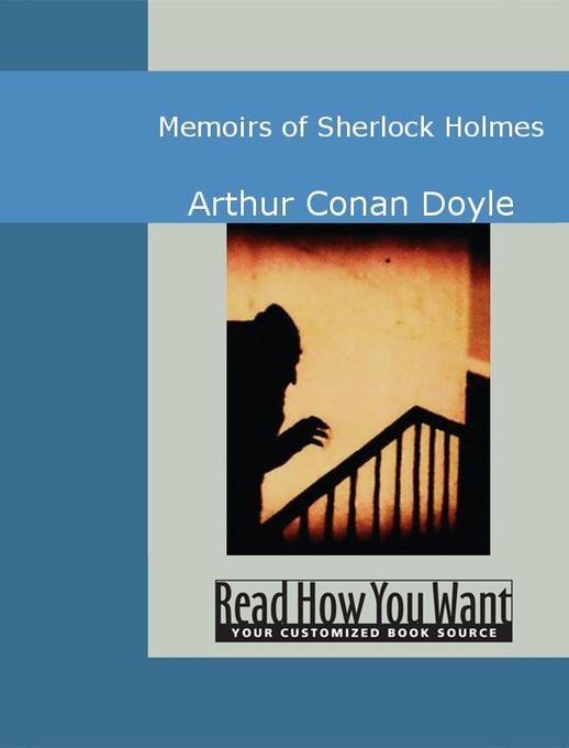 Memoirs of Sherlock Holmes als eBook von Arthur Conan Doyle - www.ReadHowYouWant.com