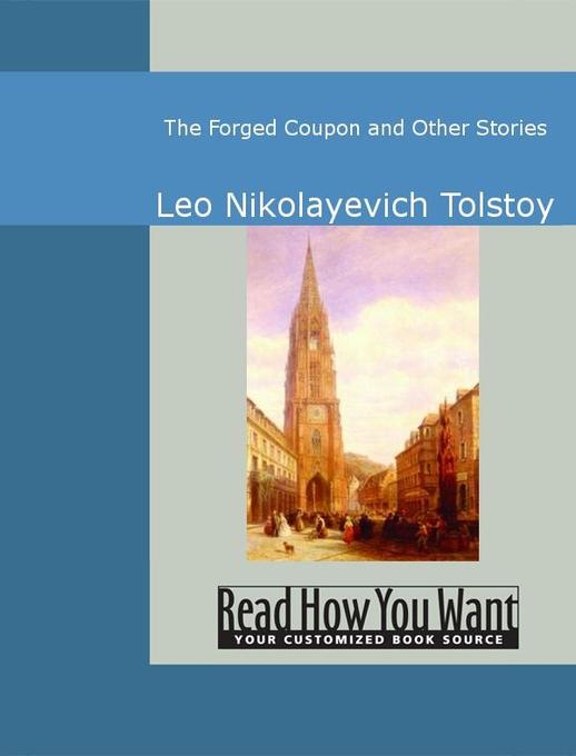 The Forged Coupon and Other Stories als eBook von Leo Nikolayevich Tolstoy - www.ReadHowYouWant.com