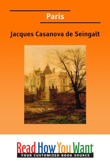 Paris als eBook von de Seingalt, Jacques Casanova - www.ReadHowYouWant.com