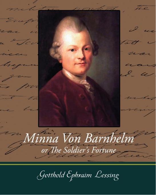 Minna Von Barnhelm or The Soldier´s Fortune als eBook von Gotthold Ephraim Lessing - Standard Publications