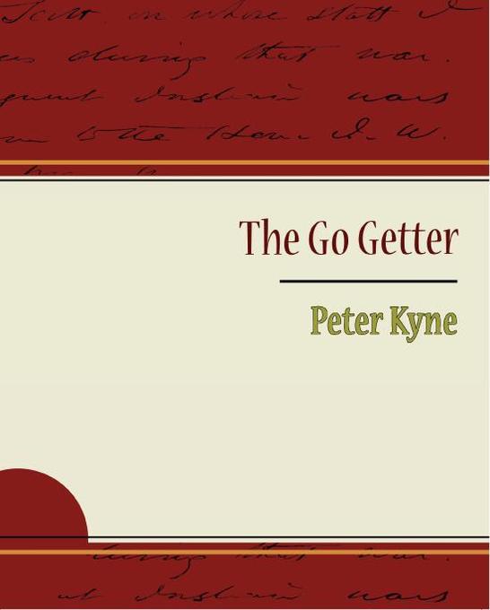 The Go Getter - Peter Kyne als eBook von Peter Kyne - Standard Publications