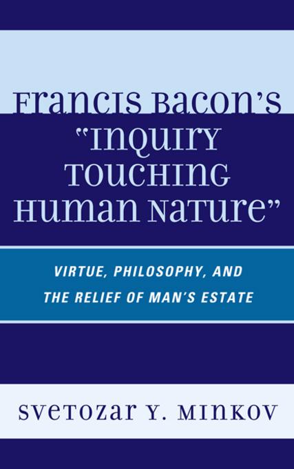 Francis Bacon´s Inquiry Touching Human Nature als eBook von Svetozar Minkov - Rowman & Littlefield Publishing Group Inc