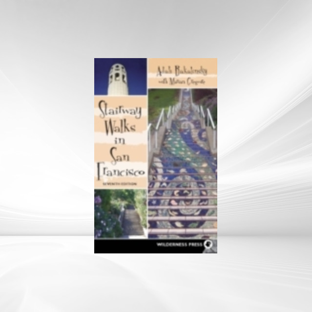 Stairway Walks in San Francisco als eBook von Adah Bakalinsky - Wilderness Press