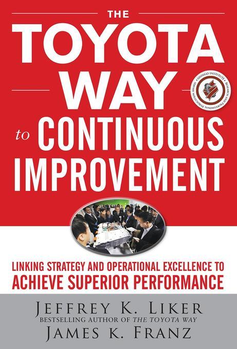 The Toyota Way to Continuous Improvement als eBook von Jeffrey K. Liker, James K. Franz - McGraw-Hill Education, LLC CoreSource