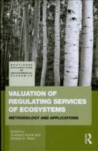 Valuation of Regulating Services of Ecosystems als eBook von Pushpam Kumar, Michael D. Wood - Taylor & Francis