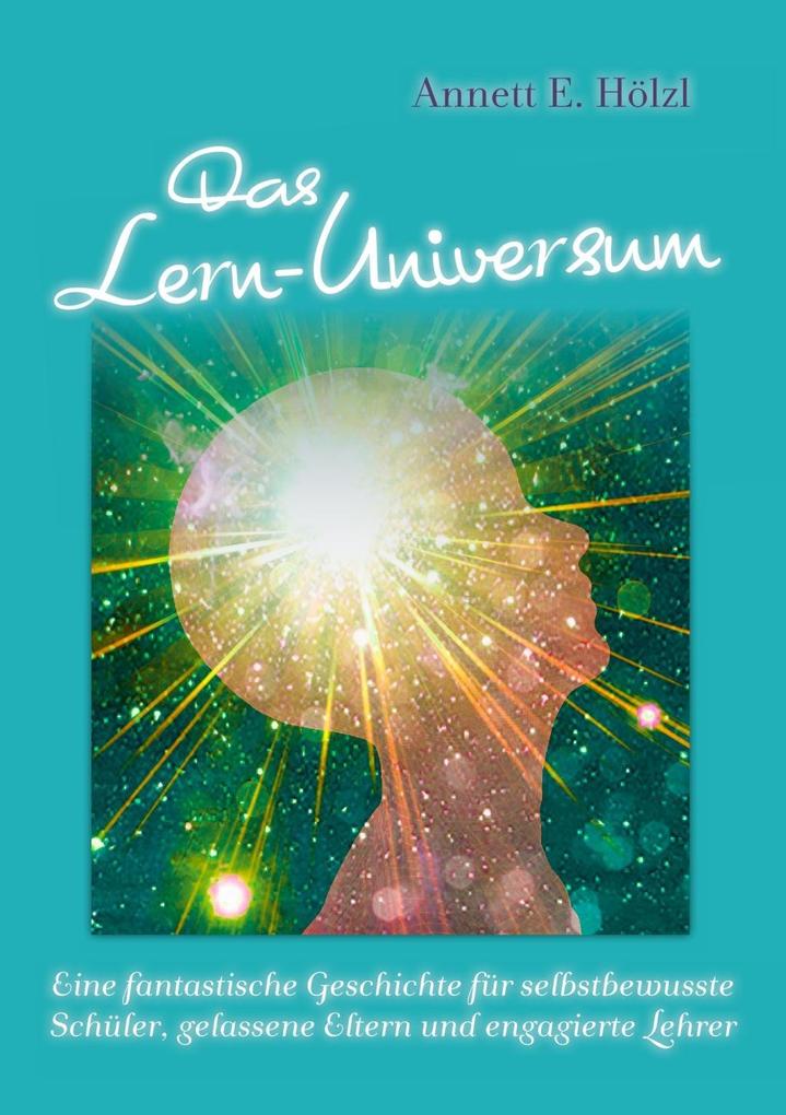 Das Lern-Universum als eBook von Annett E. Hölzl - Books on Demand