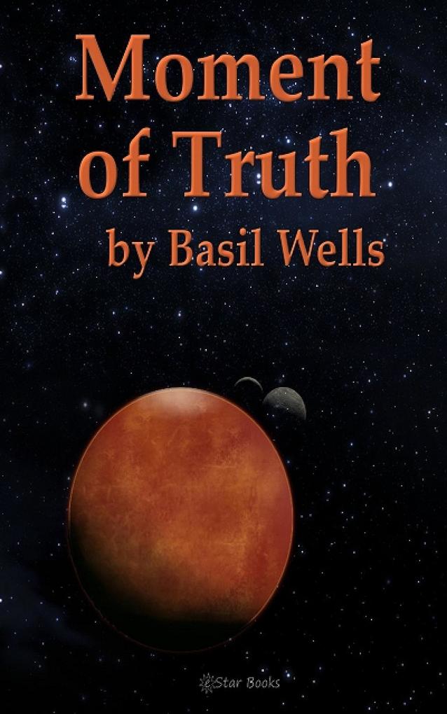 Moment of Truth als eBook von Basil Wells - Basil Wells