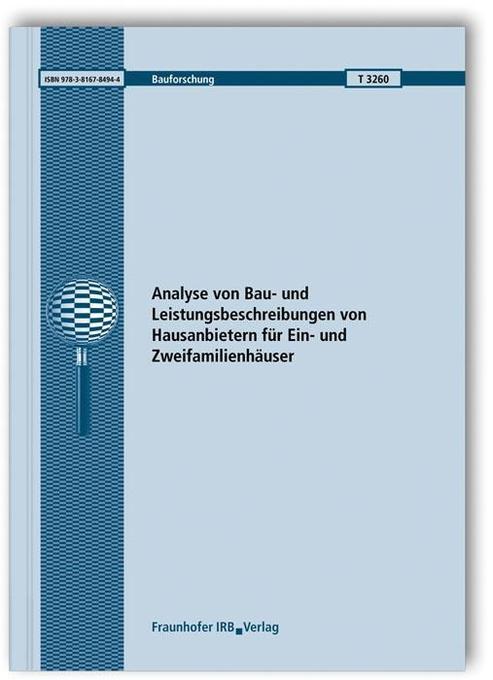 Analyse von Bau- und Leistungsbeschreibungen von Hausanbietern für Ein- und Zweifamilienhäuser. Abschlussbericht als Buch von Heike Böhmer, Janet ... - Fraunhofer Irb Stuttgart