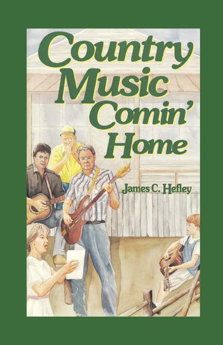 Country Music Comin´ Home als eBook von James C. Hefley - Hannibal Books