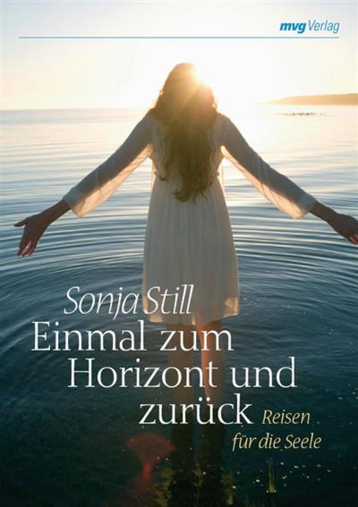 Einmal zum Horizont und zurück als eBook von Sonja Still - mvg Verlag