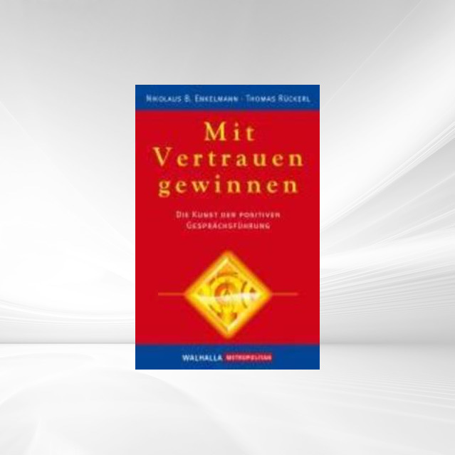 Mit Vertrauen gewinnen als eBook von Nikolaus B. Enkelmann, Thomas Rückerl - Walhalla und Praetoria