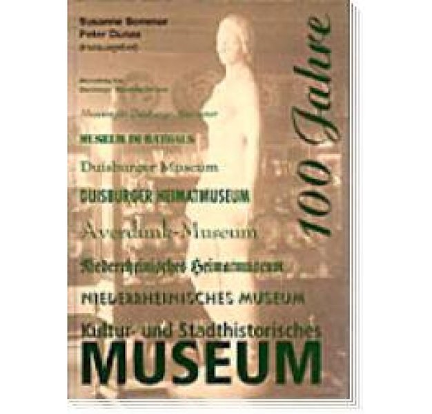 Duisburger Forschungen / Duisburger Forschungen Band 48: 100 Jahre Kultur- und Stadthistorisches Museum der Stadt Duisburg