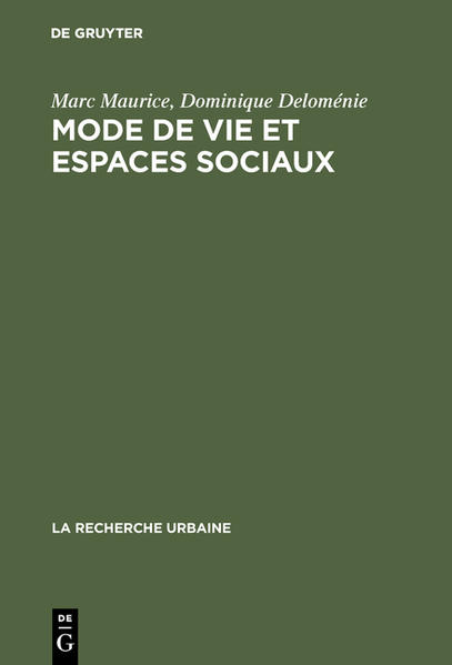 Mode de vie et espaces sociaux: Processus d'urbanisation et différenciation sociale dans deux zones urbaines de Marseille Marc Maurice Author