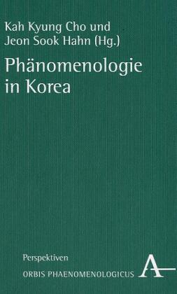 Phänomenologie in Korea: Z. Tl. in engl. Sprache (Orbis Phänomenologicus I-V)