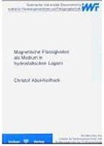 Magnetische Flüssigkeiten als Medium in Hydrostatischen Lagern als Buch von Christoph Abel-Keilhack - Vulkan Verlag
