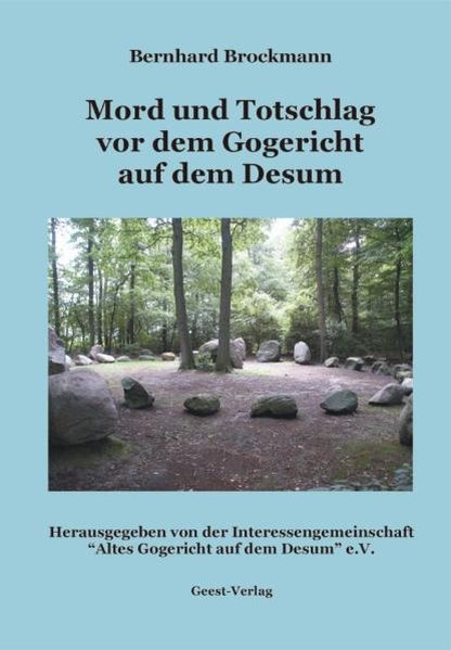 Mord und Totschlag vor dem Gogericht auf dem Desum im 16. Jahrhundert als Buch von Bernhard Brockmann - Geest-Verlag GmbH