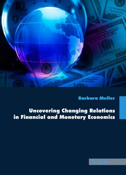 Uncovering Changing Relations in Financial and Monetary Economics als Buch von Barbara Meller - Tectum Verlag