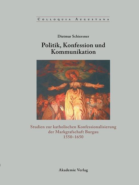 Politik, Konfession und Kommunikation als eBook von Dietmar Schiersner - Gruyter, Walter de GmbH