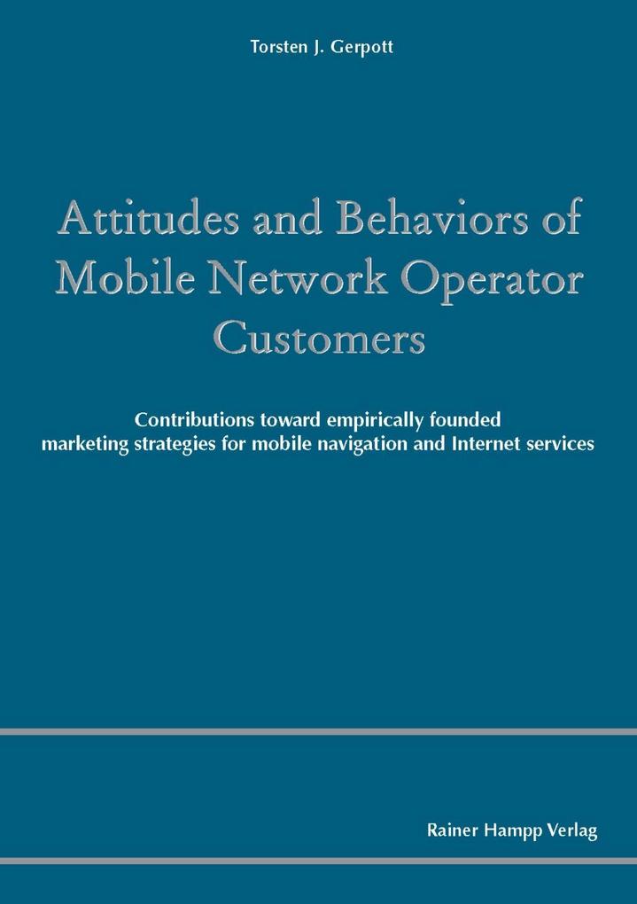 Attitudes and Behaviors of Mobile Network Operator Customers als eBook von Torsten J. Gerpott - Hampp, Rainer
