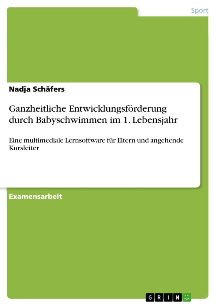 Ganzheitliche Entwicklungsförderung durch Babyschwimmen im 1. Lebensjahr als eBook von Nadja Schäfers - GRIN Verlag
