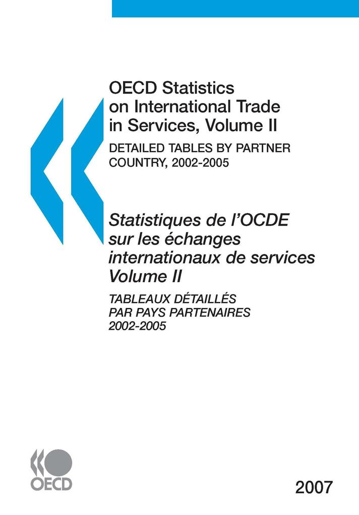 OECD Statistics on International Trade in Services: Volume II: Detailed Tables by Partner Country, 2002-2005, 2007 Edition als eBook von - OECD Paris