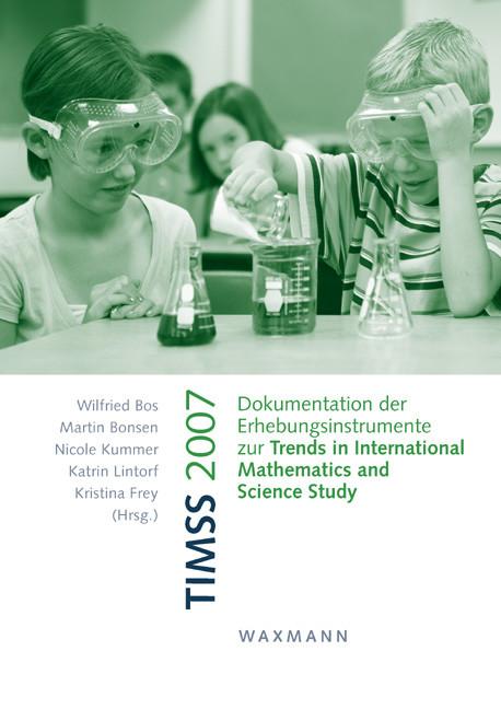 TIMSS 2007. Dokumentation der Erhebungsinstrumente zur Trends in International Mathematics and Science Study als eBook von - Waxmann Verlag GmbH