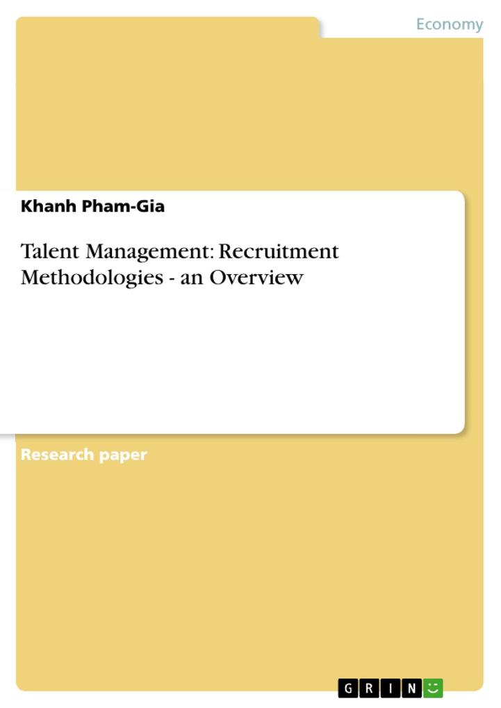 Talent Management: Recruitment Methodologies - an Overview als eBook von Khanh Pham-Gia - GRIN Publishing